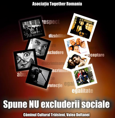Afis „Spune NU excluderii sociale!”, un nou proiect european derulat de Asociaţia Together România